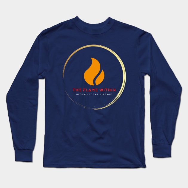 The Flame Within Long Sleeve T-Shirt by TheFlameWithin